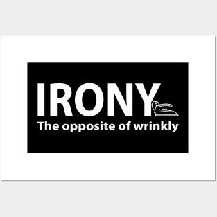 Irony, the opposite of wrinkly Posters and Art